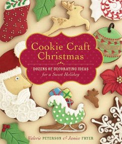 Cookie Craft Christmas: Dozens of Decorating Ideas for a Sweet Holiday - Peterson, Valerie; Fryer, Janice