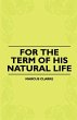 For The Term Of His Natural Life - Bild 1