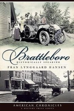 Brattleboro:: Historically Speaking - Hansen, Fran Lynggaard