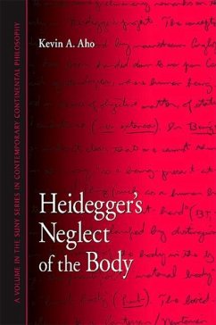 Heidegger's Neglect of the Body - Aho, Kevin A.