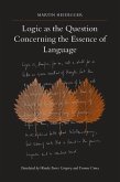 Logic as the Question Concerning the Essence of Language