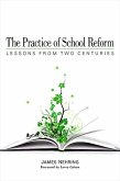 The Practice of School Reform: Lessons from Two Centuries