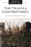 The Trauma Controversy: Philosophical and Interdisciplinary Dialogues