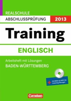 Training Englisch, Arbeitsheft m. Lösungen u. CD-ROM / Realschule Abschlussprüfung 2013, Baden-Württemberg