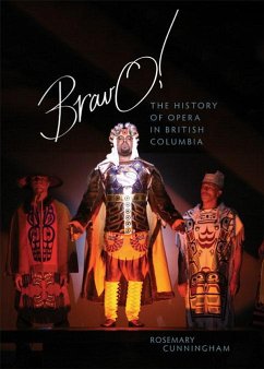 Bravo!: The History of Opera in British Columbia - Cunningham, Rosemary