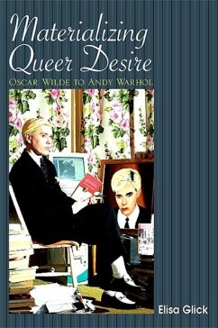 Materializing Queer Desire - Glick, Elisa