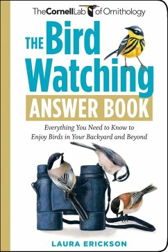 The Bird Watching Answer Book - Erickson, Laura