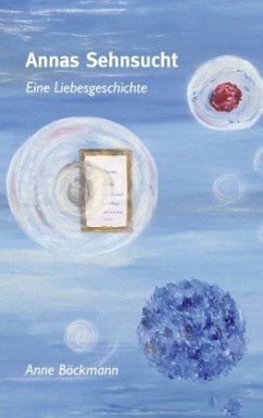 Annas Sehnsucht - Böckmann, Anne