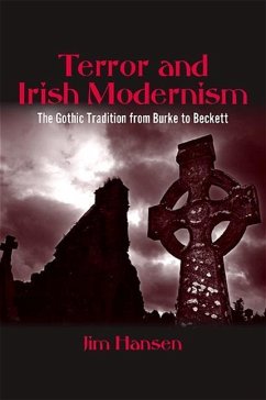 Terror and Irish Modernism: The Gothic Tradition from Burke to Beckett - Hansen, Jim