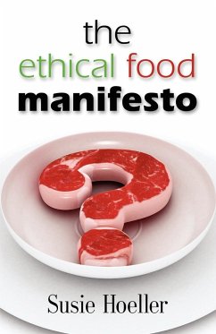 THE ETHICAL FOOD MANIFESTO - Hoeller, Susie L.