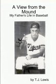 A View from the Mound; My Father's Life in Baseball