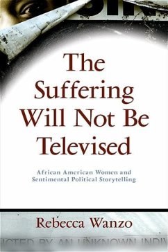 The Suffering Will Not Be Televised - Wanzo, Rebecca