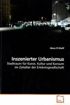 Inszenierter Urbanismus - Khafif, Mona El