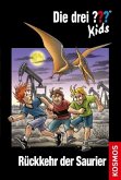 Rückkehr der Saurier / Die drei Fragezeichen-Kids Bd.31 Rückkehr der Saurier / Die drei Fragezeichen-Kids Bd.31