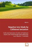 Negative Ions Made by Collisional Ionization