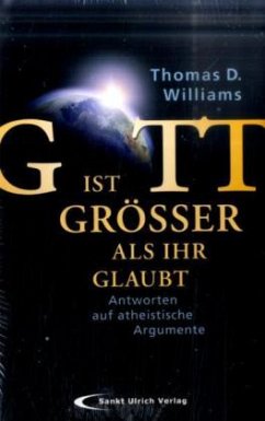 Gott ist größer als ihr glaubt - Williams, Thomas D.