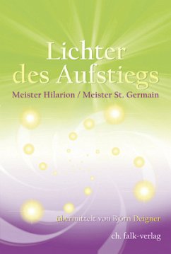 Lichter des Aufstiegs - Deigner, Björn; Hilarion; Saint Germain