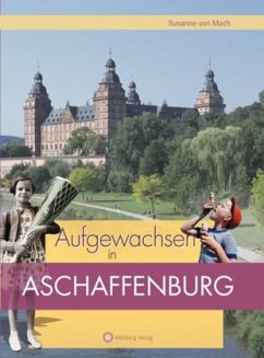 Aufgewachsen in Aschaffenburg - Mach, Susanne von