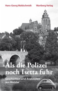 Geschichten und Anekdoten aus Wetzlar - Waldschmidt, Hans-Georg