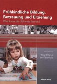 Frühkindliche Bildung, Betreuung und Erziehung Frühkindliche Bildung, Betreuung und Erziehung