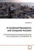 A Combined Piezoelectric and Composite Actuator