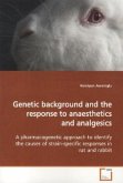 Genetic background and the response to anaesthetics and analgesics Genetic background and the response to anaesthetics and analgesics
