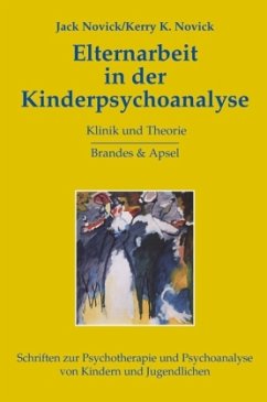 Elternarbeit in der Kinderpsychoanalyse - Novick, Jack;Novick, Kerry K.