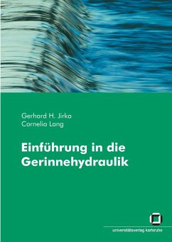 Einführung in die Gerinnehydraulik - Jirka, Gerhard H.;Lang, Cornelia