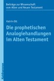 Die prophetischen Analogiehandlungen im Alten Testament