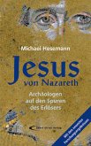Jesus von Nazareth : Archäologen auf den Spuren des Erlösers.