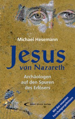 Jesus von Nazareth - Archäologen auf den Spuren des Erlösers - Hesemann, Michael