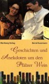 Geschichten und Anekdoten um den Pfälzer Wein