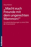 "Macht euch Freunde mit dem ungerechten Mammon!"