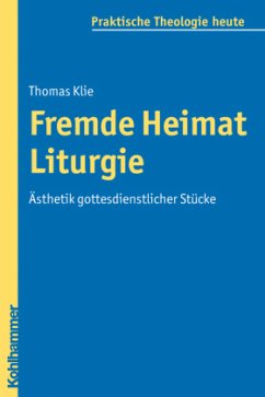 Fremde Heimat Liturgie - Klie, Thomas