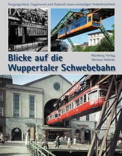 Blicke auf die Wuppertaler Schwebebahn - Malicke, Michael