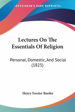 Lectures On The Essentials Of Religion - Burder, Henry Forster