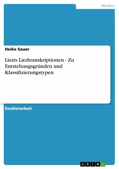 Liszts Liedtranskriptionen - Zu Entstehungsgründen und Klassifizierungstypen