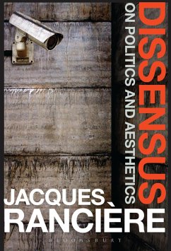Dissensus - Ranciere, Jacques (University of Paris VIII, France)