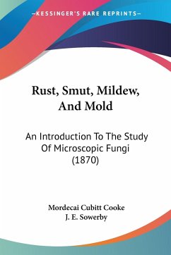 Rust, Smut, Mildew, And Mold