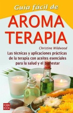 Guía fácil de aromaterapia - Wildwood, Christine