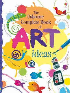 Complete Book Of Art Ideas - Watt, Fiona