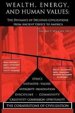 Wealth, Energy, and Human Values - Thomas P. Wallace, Ph. D.
