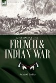 A History of the French & Indian War A History of the French & Indian War