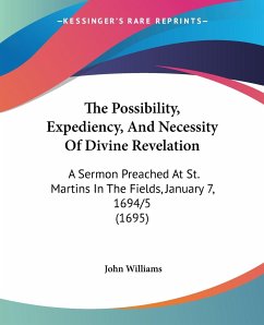 The Possibility, Expediency, And Necessity Of Divine Revelation