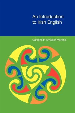 An Introduction to Irish English - Amador-Moreno, Carolina P.; Moreno, Carolina P. Amador