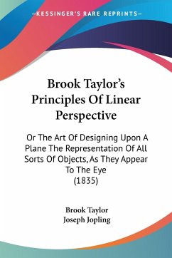 Brook Taylor's Principles Of Linear Perspective - Taylor, Brook