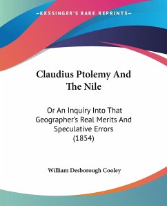 Claudius Ptolemy And The Nile - Cooley, William Desborough