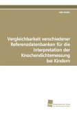 Vergleichbarkeit verschiedener Referenzdatenbanken für die Interpretation der Knochendichtemessung bei Kindern