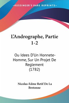 L'Andrographe, Partie 1-2 - Retif De La Bretonne, Nicolas-Edme