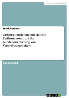 Organisationale und individuelle Einflussfaktoren auf die Kundenorientierung von Vertriebsmitarbeitern - Baumert, Frank